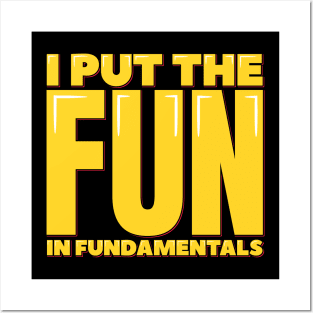 Funny Saying I Put the Fun in Fundamentals Posters and Art